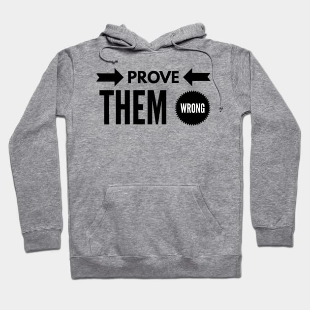 prove them wrong Hoodie by GMAT